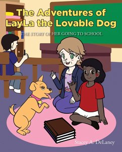 The Adventures of LayLa the Lovable Dog (eBook, ePUB) - Delaney, Stacey A.