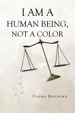 I AM A HUMAN BEING, NOT A COLOR (eBook, ePUB)
