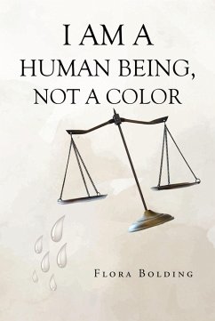 I AM A HUMAN BEING, NOT A COLOR (eBook, ePUB) - Bolding, Flora