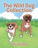 The Wild Dog Collection (eBook, ePUB)