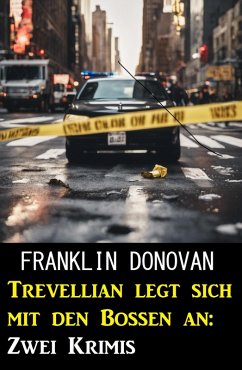 Trevellian legt sich mit den Bossen an: Zwei Krimis (eBook, ePUB) - Donovan, Franklin