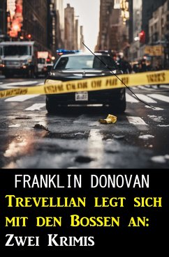 Trevellian legt sich mit den Bossen an: Zwei Krimis (eBook, ePUB) - Donovan, Franklin