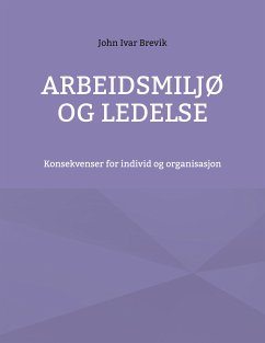 Arbeidsmiljø og ledelse (eBook, ePUB) - Brevik, John Ivar