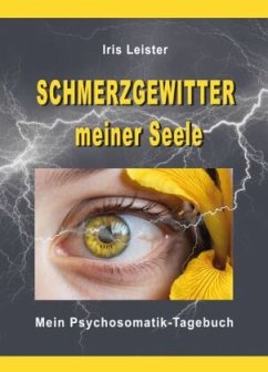 Schmerzgewitter meiner Seele - Leister, Iris