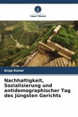 Nachhaltigkeit, Sozialisierung und antidemographischer Tag des Jüngsten Gerichts