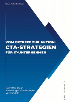 Vom Betreff zur Aktion: CTA-Strategien für IT-Unternehmen - Sedlacek, Klaus-Dieter