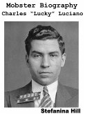 Mobster Biography - Charles Lucky Luciano (eBook, ePUB)