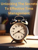 Unlocking the Secrets to Effective Time Management (eBook, ePUB)