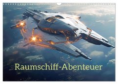 Raumschiff-Abenteuer (Wandkalender 2025 DIN A3 quer), CALVENDO Monatskalender