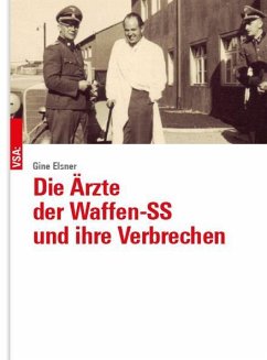Die Ärzte der Waffen-SS und ihre Verbrechen - Elsner, Gine