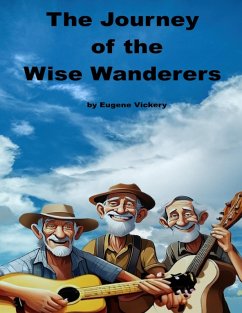 The Journey of the Wise Wanderers (eBook, ePUB) - Vickery, Eugene