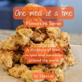 One meal at a time: Flavors to Savor (eBook, ePUB) One meal at a time: Flavors to Savor (eBook, ePUB)