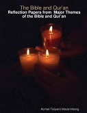 The Bible and Qur'an: Reflection Papers from Major Themes of the Bible and Qur'an (eBook, ePUB)