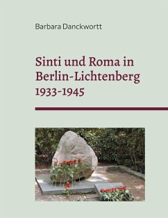Sinti und Roma in Berlin-Lichtenberg 1933-1945 - Danckwortt, Barbara