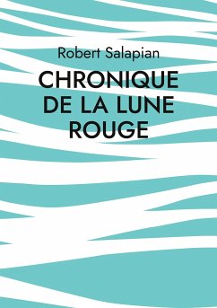 Chronique de la lune rouge - Salapian, Robert