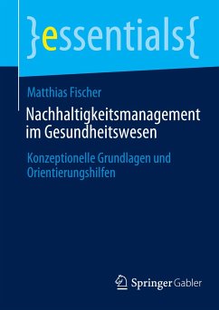 Nachhaltigkeitsmanagement im Gesundheitswesen - Fischer, Matthias