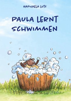 Paula lernt Schwimmen - Lutz, Raphaela