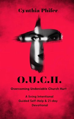 Cover O.U.C.H. Overcoming Undeniable Church Hurt (eBook, ePUB)