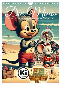 Die Maus - Mit Zwölf munteren Mäusemomenten durchs Jahr (Wandkalender 2025 DIN A4 hoch), CALVENDO Monatskalender