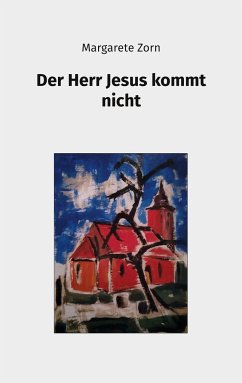 Der Herr Jesus kommt nicht - Zorn, Margarete