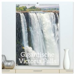 Gigantische Victoria Falls (hochwertiger Premium Wandkalender 2025 DIN A2 hoch), Kunstdruck in Hochglanz - Calvendo