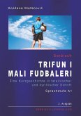 Serbisch &quote;Trifun i mali fudbaleri&quote;, Sprachstufe A1