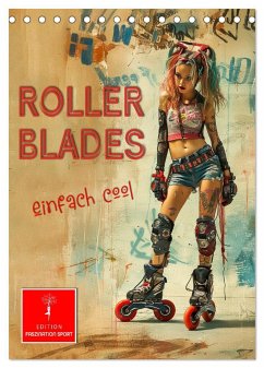 Rollerblades - einfach cool (Tischkalender 2025 DIN A5 hoch), CALVENDO Monatskalender - Calvendo;Roder, Peter