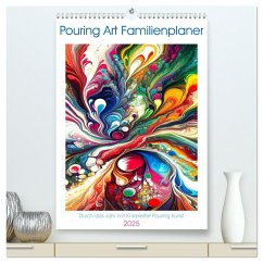 Pouring Art Familienplaner - Durch das Jahr mit KI-kreierter Pouring Kunst (hochwertiger Premium Wandkalender 2025 DIN A2 hoch), Kunstdruck in Hochglanz