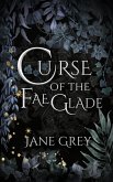 Curse of the Fae Glade (Paranormal Fantasies: Erotic Short Stories, #8) (eBook, ePUB)