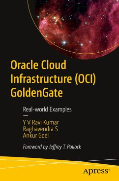 Oracle Cloud Infrastructure (OCI) GoldenGate - Ravi Kumar, Y V;S, Raghavendra;Goel, Ankur