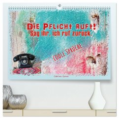 Die Pflicht ruft! Sag ihr, ich ruf zurück. (hochwertiger Premium Wandkalender 2025 DIN A2 quer), Kunstdruck in Hochglanz