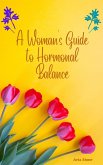 A Woman's Guide to Hormonal Balance (eBook, ePUB)