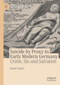 Suicide by Proxy in Early Modern Germany - Stuart, Kathy