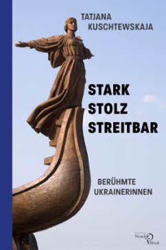 Stark - stolz - streitbar - Kuschtewskaja, Tatjana