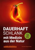 DAUERHAFT SCHLANK mit Medizin aus der Natur DAUERHAFT SCHLANK mit Medizin aus der Natur