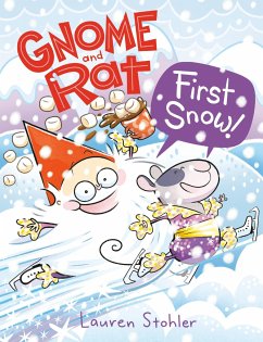 Gnome and Rat: First Snow! - Stohler, Lauren
