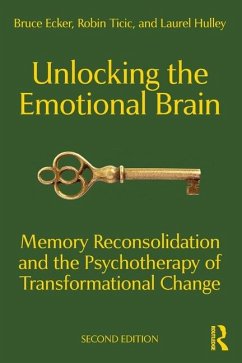 Unlocking the Emotional Brain - Ecker, Bruce; Ticic, Robin; Hulley, Laurel