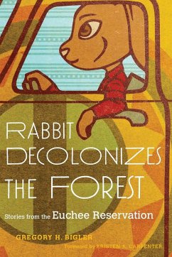 Rabbit Decolonizes the Forest - Bigler, Gregory H.