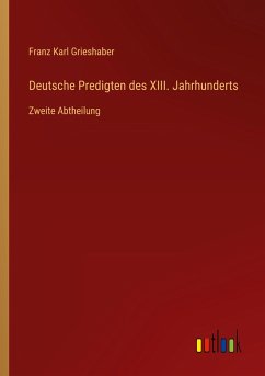 Deutsche Predigten des XIII. Jahrhunderts