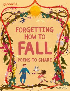Readerful Books for Sharing: Year 4/Primary 5: Forgetting How to Fall: Poems to Share - Baker, Catherine