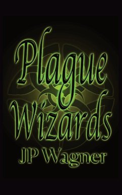 Plague Wizards - Wagner, Jp; Wagner, Beth