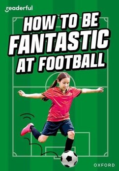 Readerful Rise: Oxford Reading Level 8: How to be Fantastic at Football - Morgan, Hawys