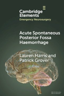 Acute Spontaneous Posterior Fossa Haemorrhage - Harris, Lauren (National Hospital for Neurology and Neurosurgery); Grover, Patrick (National Hospital for Neurology and Neurosurgery)