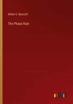 The Phase Rule - Bancroft, Wilder D.