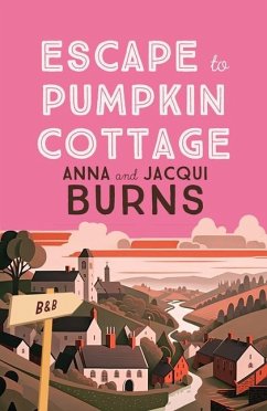 Escape to Pumpkin Cottage - Burns, Anna; Burns, Jacqui