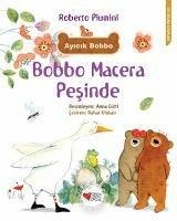 Ayicik Bobbo - Bobbo Macera Pesinde - Piumini, Roberto