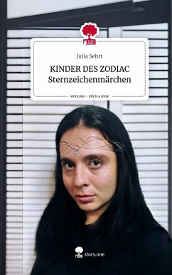 KINDER DES ZODIAC Sternzeichenmärchen. Life is a Story - story.one - Sehrt, Julia
