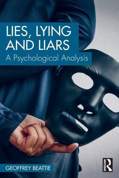 Lies, Lying and Liars - Beattie, Geoffrey (Edge Hill University, UK)