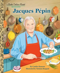 Jacques Pépin: A Little Golden Book Biography - Ransom, Candice