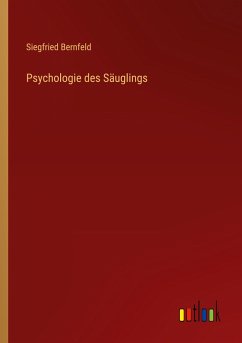 Psychologie des Säuglings - Bernfeld, Siegfried